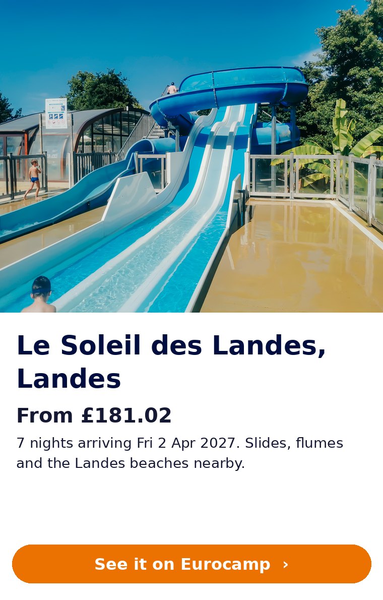 Le Soleil des Landes: 7 nights from £181.02 arriving Fri 2 Apr 2027 (Eurocamp Easter offer)